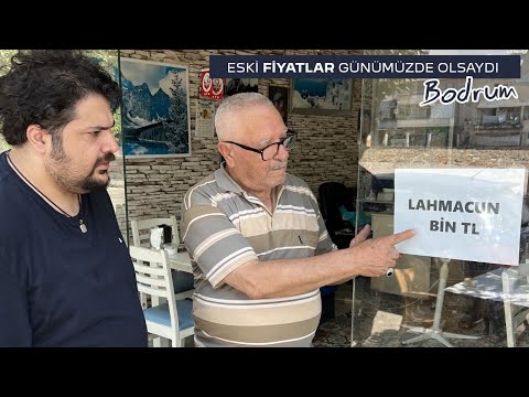 Eski Fiyatlar Günümüzde Olsaydı (Bodrum) -Skeç